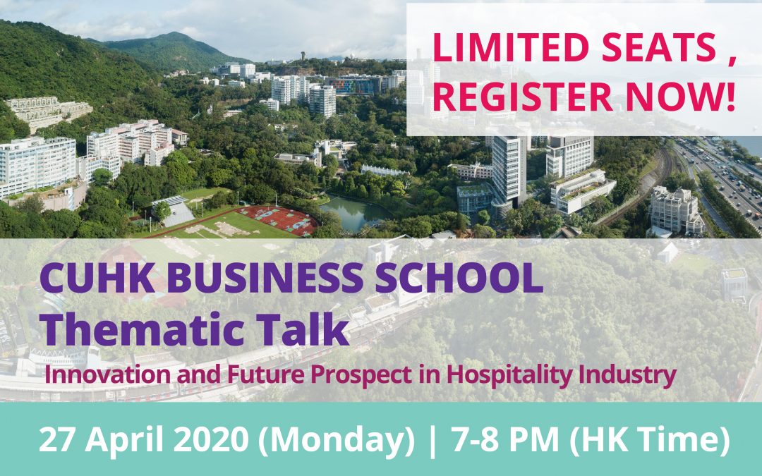 CUHK Business School Thematic Talk-Topic: Innovation and Future Prospect in Hospitality Industry